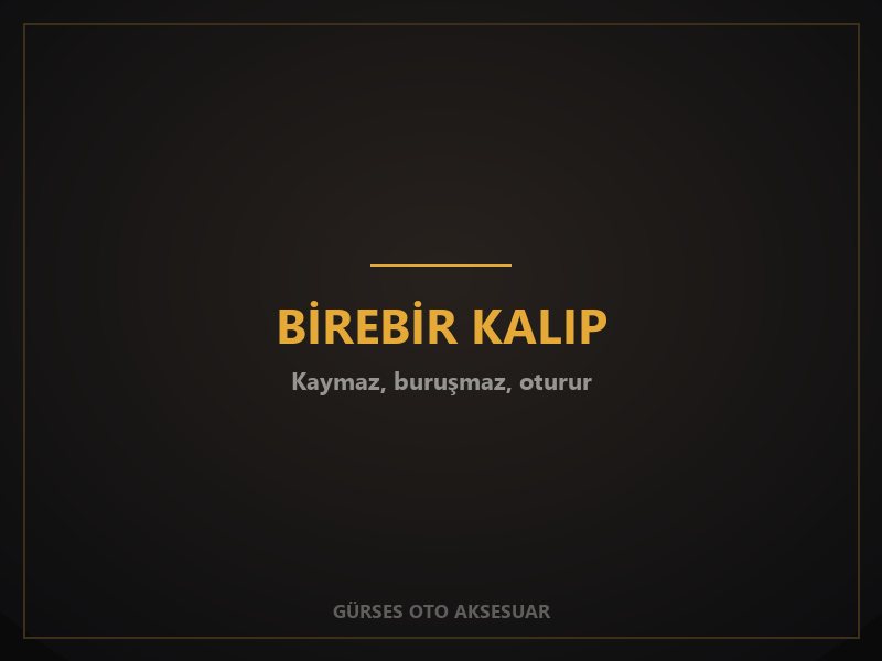 Araca özel kalıpla dikilen koltuk kılıfının koltuğa birebir oturması